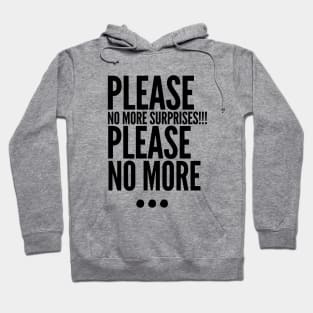 Please no more... Hoodie